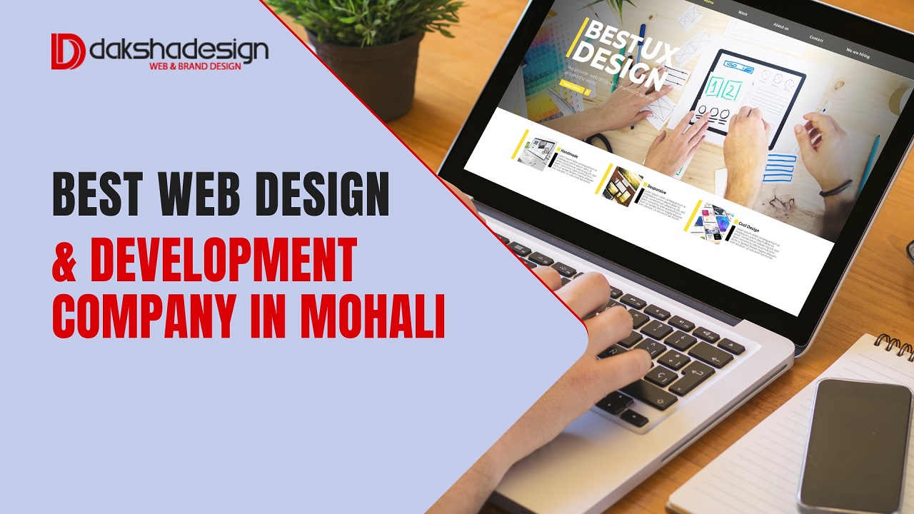 Best Web Design & Development Company in Mohali – Your Go-To Partner for Stunning Websites